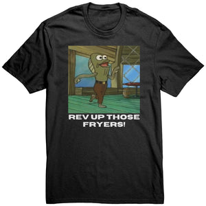 Rev up those fryers! Shirt