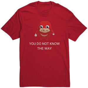You Do not know the way Shirt